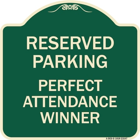 Signmission Reserved Parking Perfect Attendance Winner Heavy-Gauge Aluminum Sign, 18" x 18", G-1818-23147 A-DES-G-1818-23147